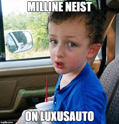 MILLINE NEIST; ON LUXUSAUTO | made w/ Imgflip meme maker