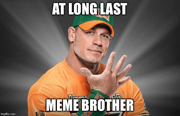 AT LONG LAST MEME BROTHER | made w/ Imgflip meme maker