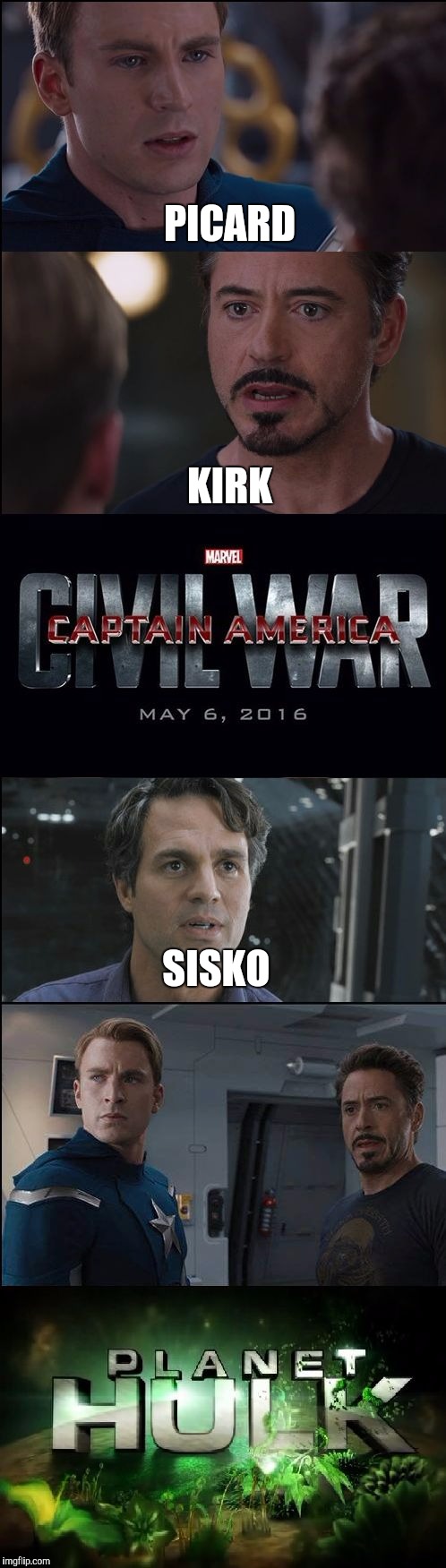 Civil War/Planet Hulk | PICARD; KIRK; SISKO | image tagged in civil war/planet hulk | made w/ Imgflip meme maker