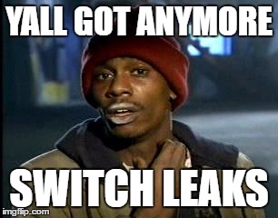 Etika during the 24 hour stream | YALL GOT ANYMORE; SWITCH LEAKS | image tagged in memes,yall got any more of,nintendo switch | made w/ Imgflip meme maker