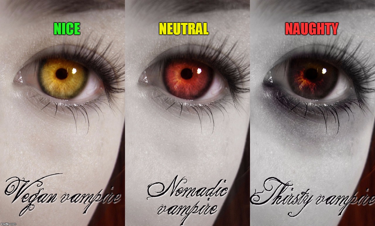 DeviantArt Week:  Here is a handy color coded Vampire Identification chart.  The More You Know...   | NICE; NEUTRAL; NAUGHTY | image tagged in memes,deviantart week,vampires,who knew there are vegan vampires,the more you know,thirsty | made w/ Imgflip meme maker