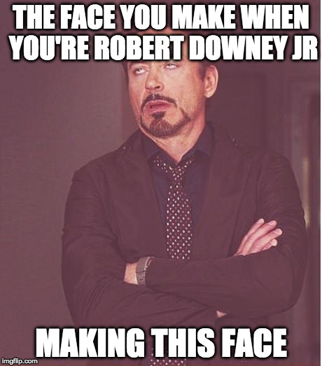 I'm tired. This is the best I could do. | THE FACE YOU MAKE WHEN YOU'RE ROBERT DOWNEY JR; MAKING THIS FACE | image tagged in memes,face you make robert downey jr,face,bacon,sleepy | made w/ Imgflip meme maker