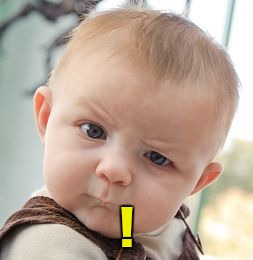 Skeptical Baby Meme | ! | image tagged in memes,skeptical baby | made w/ Imgflip meme maker