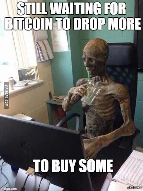 SQUELETON | STILL WAITING FOR BITCOIN TO DROP MORE; TO BUY SOME | image tagged in squeleton | made w/ Imgflip meme maker