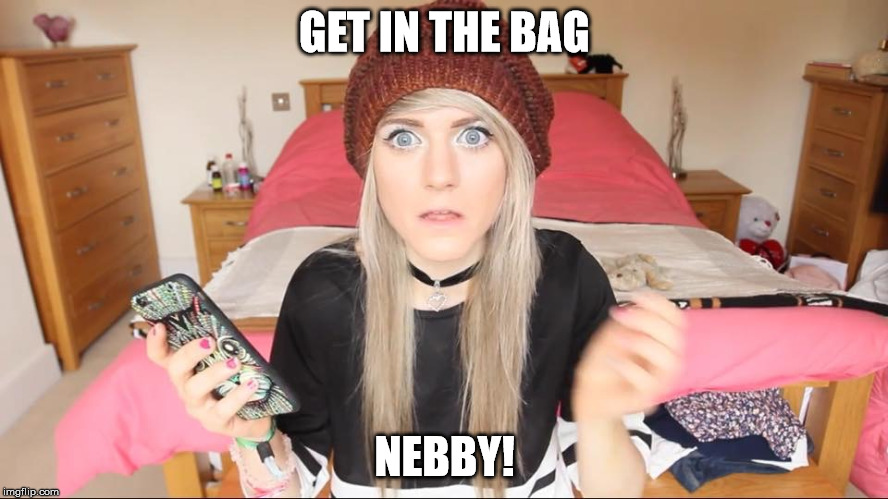 GET IN THE BAG; NEBBY! | image tagged in marina joyce | made w/ Imgflip meme maker