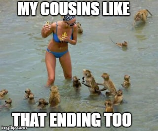 MY COUSINS LIKE THAT ENDING TOO | made w/ Imgflip meme maker
