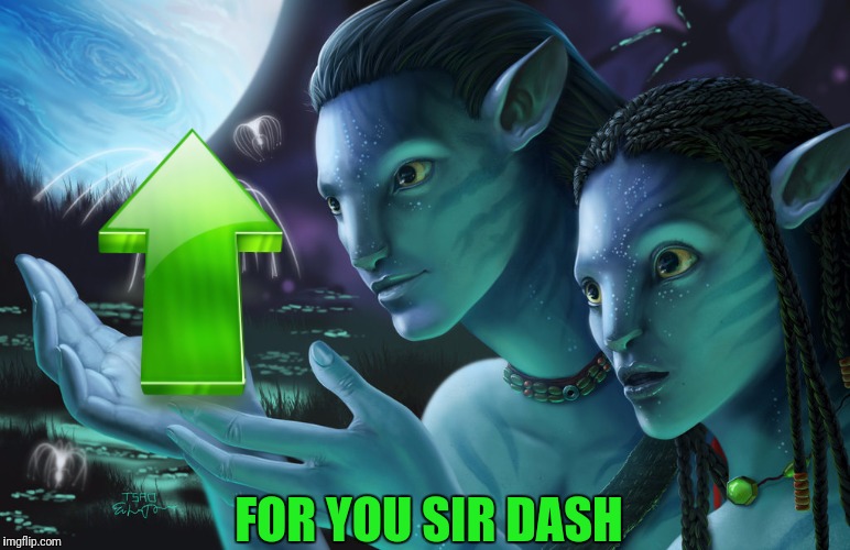 FOR YOU SIR DASH | made w/ Imgflip meme maker
