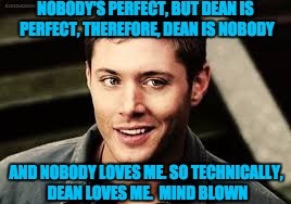 Love Dean | image tagged in memes | made w/ Imgflip meme maker