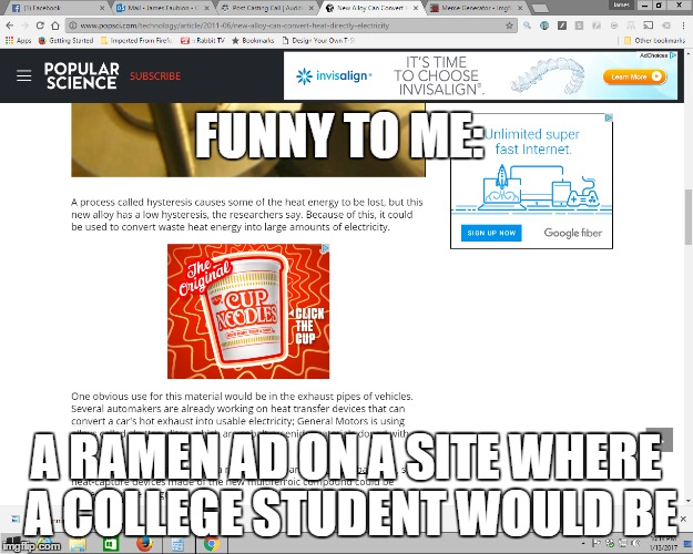 college | FUNNY TO ME:; A RAMEN AD ON A SITE WHERE A COLLEGE STUDENT WOULD BE | image tagged in college,ramen | made w/ Imgflip meme maker