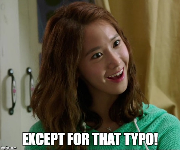 Yoo Don't Say | EXCEPT FOR THAT TYPO! | image tagged in yoo don't say | made w/ Imgflip meme maker