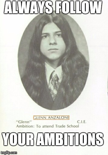 Danzig's youthful ambitions | ALWAYS FOLLOW; YOUR AMBITIONS | image tagged in danzig,heavy metal,punk rock,follow your dreams,rock and roll,funny mugshot yearbook photo | made w/ Imgflip meme maker