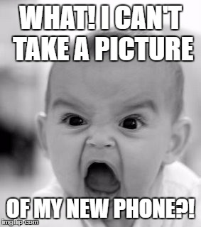 Angry Baby | WHAT! I CAN'T TAKE A PICTURE; OF MY NEW PHONE?! | image tagged in memes,angry baby | made w/ Imgflip meme maker