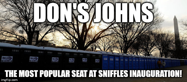 DON'S JOHNS; THE MOST POPULAR SEAT AT SNIFFLES INAUGURATION! | image tagged in don's johns | made w/ Imgflip meme maker