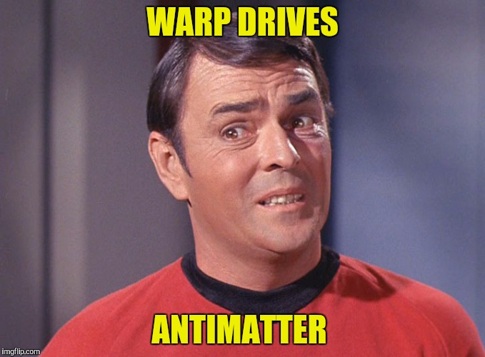 WARP DRIVES ANTIMATTER | made w/ Imgflip meme maker