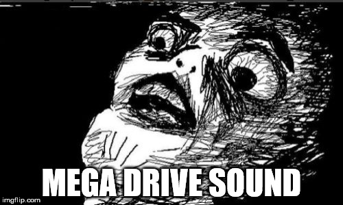 Gasp Rage Face Meme | MEGA DRIVE SOUND | image tagged in memes,gasp rage face | made w/ Imgflip meme maker