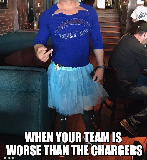 WHEN YOUR TEAM IS WORSE THAN THE CHARGERS | made w/ Imgflip meme maker