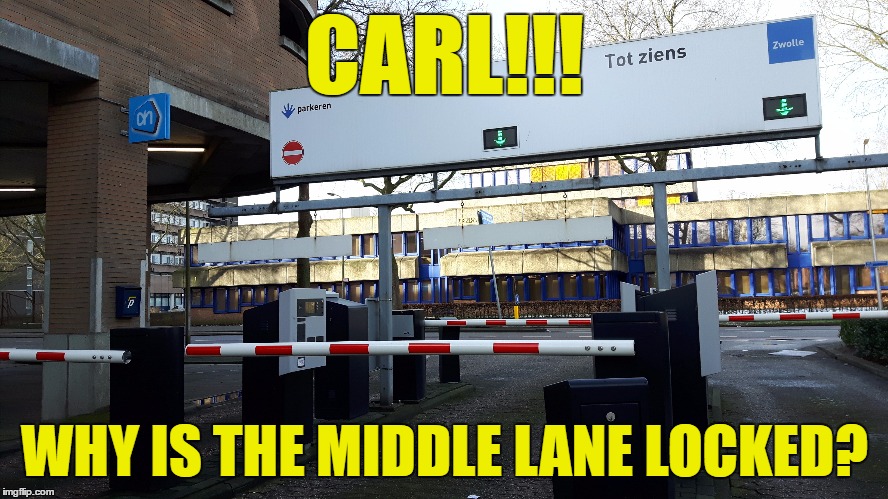 carl forgot to open the middle lane | CARL!!! WHY IS THE MIDDLE LANE LOCKED? | image tagged in epic fail,carl,closed gate,parking lot | made w/ Imgflip meme maker