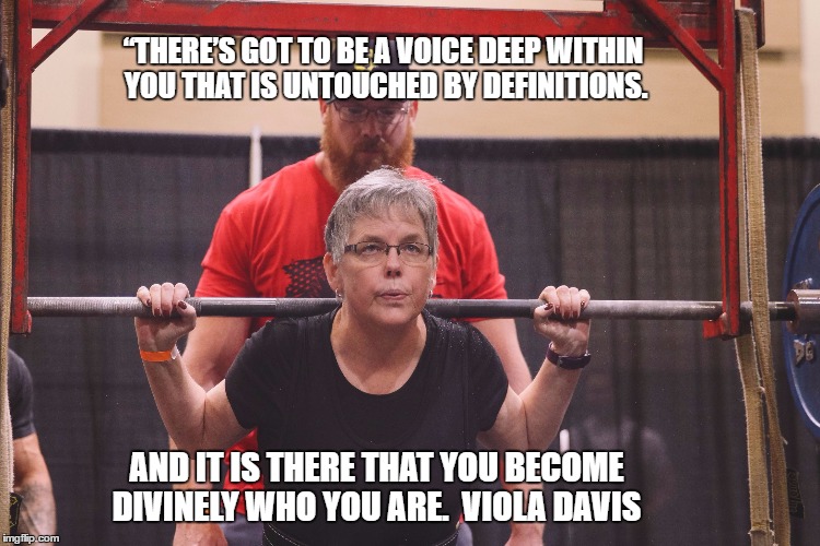 “THERE’S GOT TO BE A VOICE DEEP WITHIN YOU THAT IS UNTOUCHED BY DEFINITIONS. AND IT IS THERE THAT YOU BECOME DIVINELY WHO YOU ARE.  VIOLA DAVIS | image tagged in plmeet | made w/ Imgflip meme maker