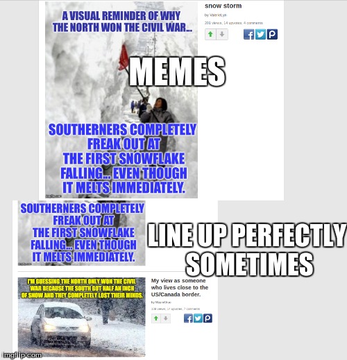 LOL | MEMES; LINE UP PERFECTLY SOMETIMES | image tagged in memes | made w/ Imgflip meme maker