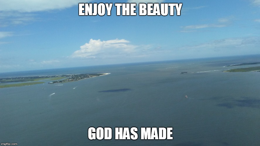 ENJOY THE BEAUTY; GOD HAS MADE | image tagged in god | made w/ Imgflip meme maker