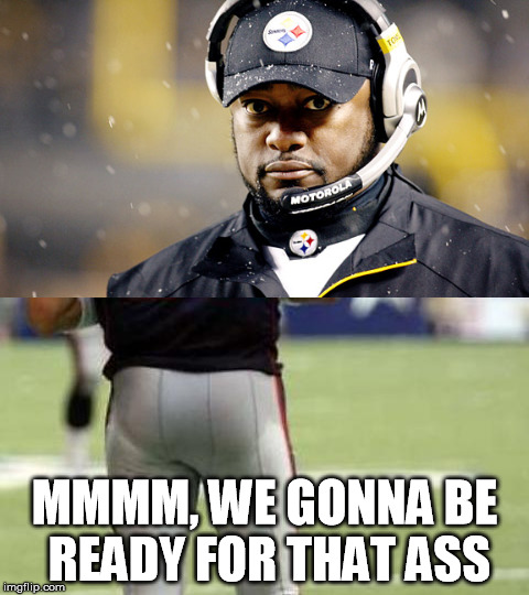 MMMM, WE GONNA BE READY FOR THAT ASS | made w/ Imgflip meme maker