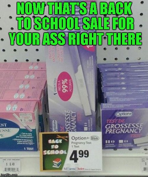 I'm guessing there's at least one extracurricular activity that's not on the school curriculum. | NOW THAT'S A BACK TO SCHOOL SALE FOR YOUR ASS RIGHT THERE | image tagged in funny signs,memes,signs,funny,back to school | made w/ Imgflip meme maker