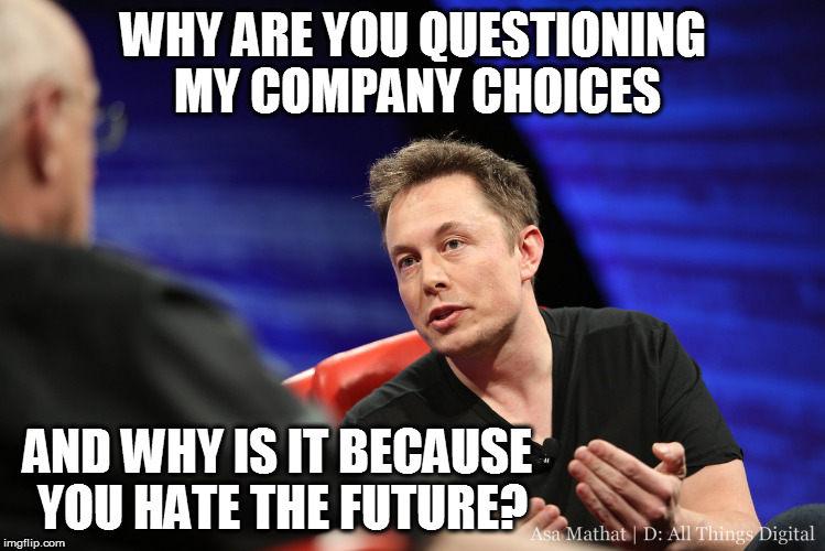 WHY ARE YOU QUESTIONING MY COMPANY CHOICES; AND WHY IS IT BECAUSE YOU HATE THE FUTURE? | made w/ Imgflip meme maker