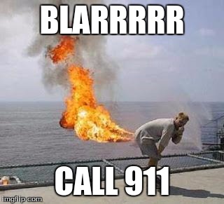 Fart | BLARRRRR; CALL 911 | image tagged in fart | made w/ Imgflip meme maker