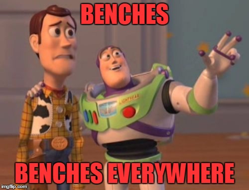 X, X Everywhere | BENCHES; BENCHES EVERYWHERE | image tagged in memes,x x everywhere | made w/ Imgflip meme maker