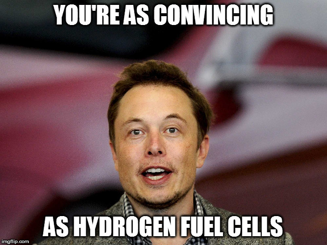 YOU'RE AS CONVINCING; AS HYDROGEN FUEL CELLS | made w/ Imgflip meme maker