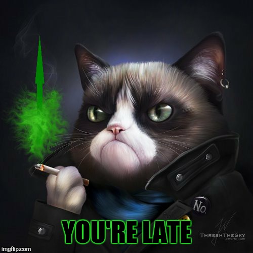 YOU'RE LATE | made w/ Imgflip meme maker
