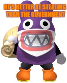 Or is He? | HE'S BETTER AT STEALING THAN THE GOVERNMENT | image tagged in nabbit mlgpro,usa,us,government,taxes,mario | made w/ Imgflip meme maker