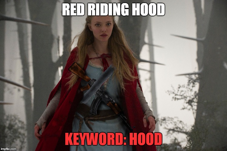 RED RIDING HOOD KEYWORD: HOOD | made w/ Imgflip meme maker