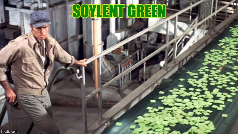 SOYLENT GREEN | made w/ Imgflip meme maker