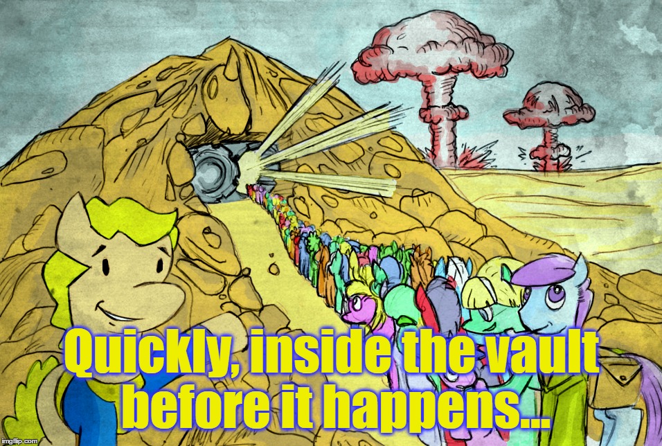 Quickly, inside the vault before it happens... | made w/ Imgflip meme maker