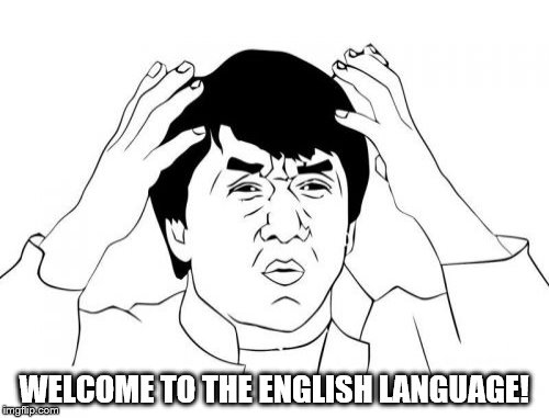 WELCOME TO THE ENGLISH LANGUAGE! | made w/ Imgflip meme maker