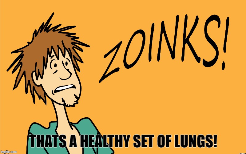 THATS A HEALTHY SET OF LUNGS! | made w/ Imgflip meme maker