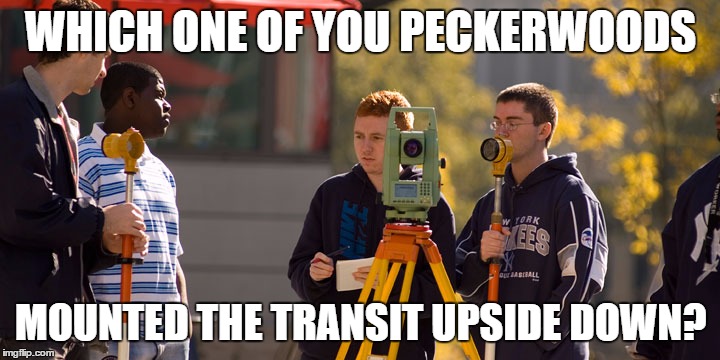 WHICH ONE OF YOU PECKERWOODS MOUNTED THE TRANSIT UPSIDE DOWN? | made w/ Imgflip meme maker