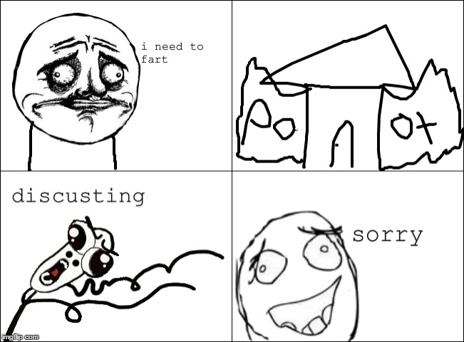 image tagged in rage comics,memes,funny,comics,no me gusta,fart | made w/ Imgflip meme maker