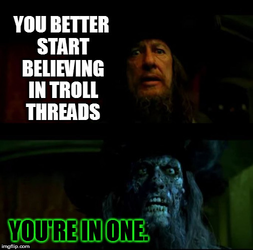 You better start believing | YOU BETTER START BELIEVING IN TROLL THREADS; YOU'RE IN ONE. | image tagged in you better start believing,trolls,memes,funny memes,youre in one | made w/ Imgflip meme maker