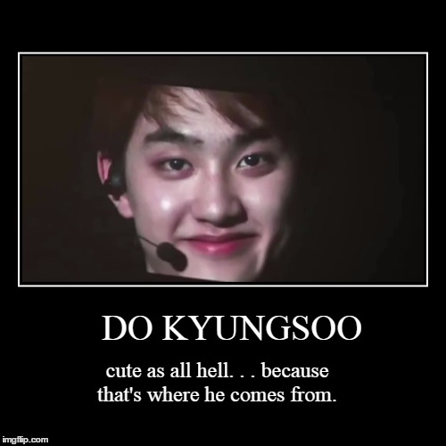 Satansoo/EXO memes/kyungsoo | image tagged in funny,demotivationals,exo,kyungsoo | made w/ Imgflip demotivational maker