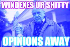 windex | WINDEXES UR SHITTY; OPINIONS AWAY | image tagged in windex | made w/ Imgflip meme maker
