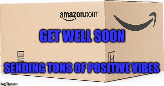 GET WELL SOON; SENDING TONS OF POSITIVE VIBES | image tagged in positive vibes | made w/ Imgflip meme maker