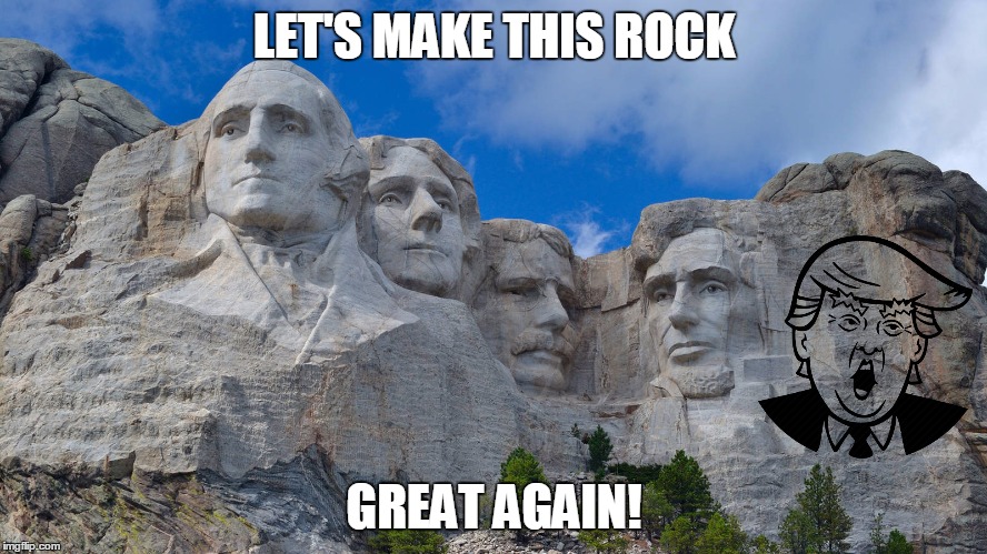 Five is greater than four! | LET'S MAKE THIS ROCK; GREAT AGAIN! | image tagged in mt rushmore,trump | made w/ Imgflip meme maker