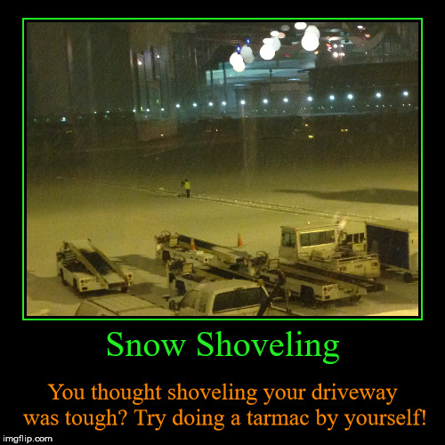 Pretty sure the airport could afford a plow? | image tagged in funny,demotivationals,snow shoveling,snow plow,he'll never finish by the end of his shift | made w/ Imgflip demotivational maker