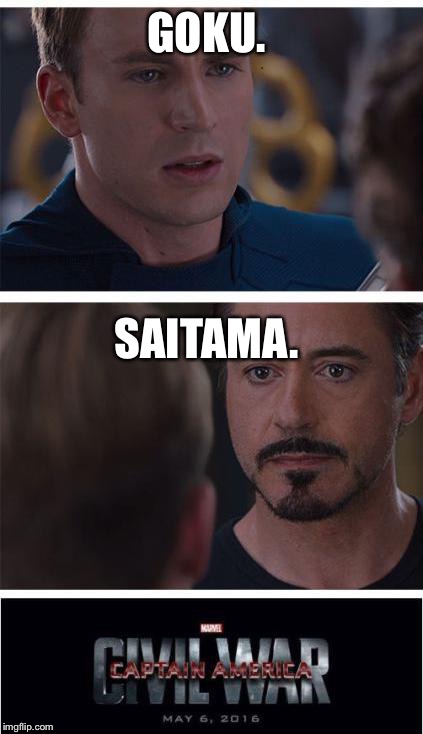 Marvel Civil War 1 | GOKU. SAITAMA. | image tagged in memes,marvel civil war 1 | made w/ Imgflip meme maker