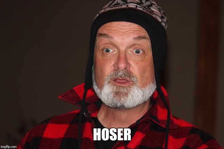 HOSER | made w/ Imgflip meme maker