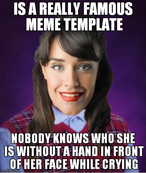 Ms. first world problems Silvia Botini everybody... | IS A REALLY FAMOUS MEME TEMPLATE; NOBODY KNOWS WHO SHE IS WITHOUT A HAND IN FRONT OF HER FACE WHILE CRYING | image tagged in bad luck,silvia botini,first world problems | made w/ Imgflip meme maker