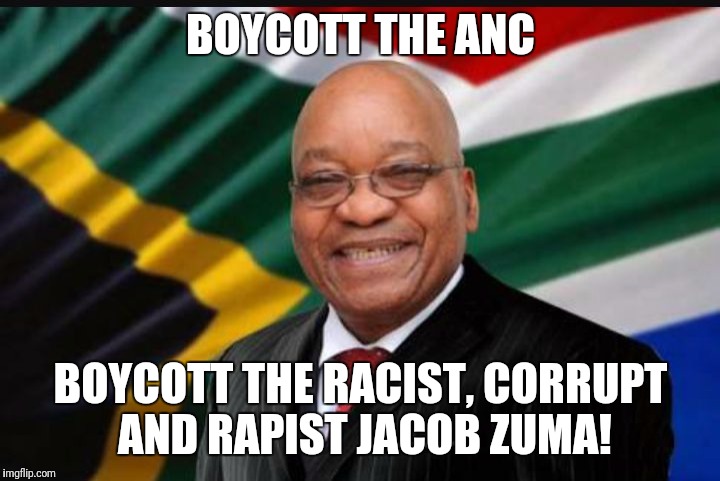 Jacob Zuma  | BOYCOTT THE ANC; BOYCOTT THE RACIST, CORRUPT AND RAPIST JACOB ZUMA! | image tagged in jacob zuma | made w/ Imgflip meme maker