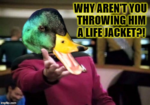 WHY AREN'T YOU THROWING HIM A LIFE JACKET?! | made w/ Imgflip meme maker